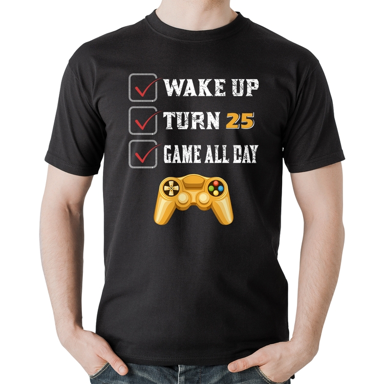 Camiseta Algodão Wake Up, Turn 25, Game All Day