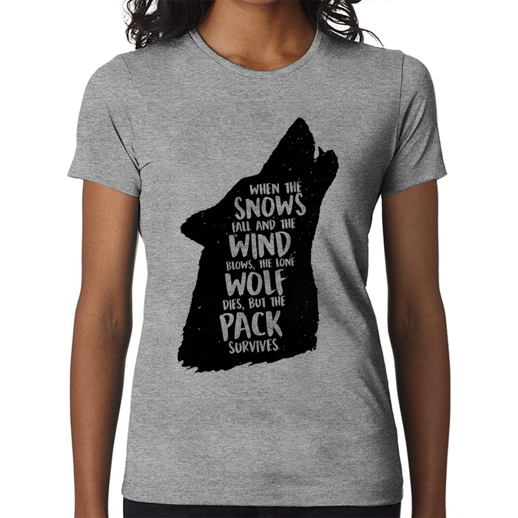 Baby Look When the snows fall and the white winds blow, the lone wolf dies, but the pack survives - Cinza