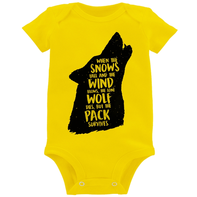 Body Bebê When the snows fall and the white winds blow, the lone wolf dies, but the pack survives - Amarelo