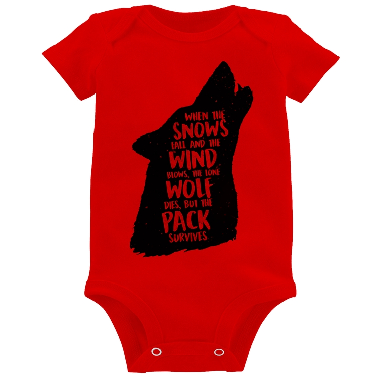 Body Bebê When the snows fall and the white winds blow, the lone wolf dies, but the pack survives - Vermelho