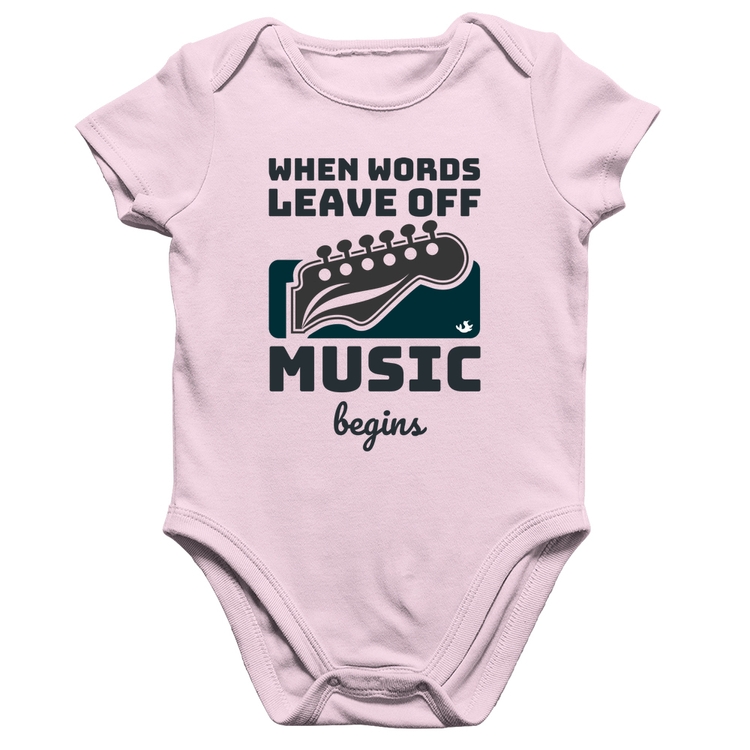 Body Bebê Algodão When words leave off music begins - Rosa Bebê