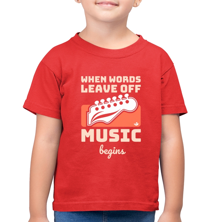 Camiseta Algodão Infantil When words leave off music begins - Vermelha