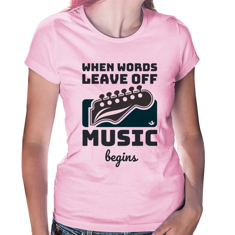 Baby Look When words leave off music begins - Rosa Bebê