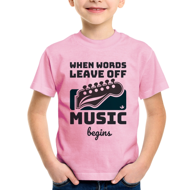 Camiseta Infantil When words leave off music begins - Rosa Bebê