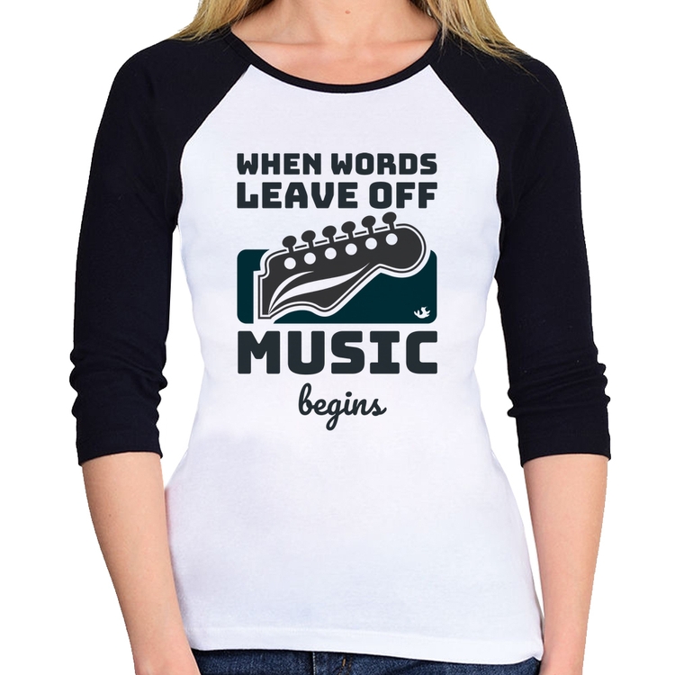 Baby Look Raglan When words leave off music begins Manga 3/4