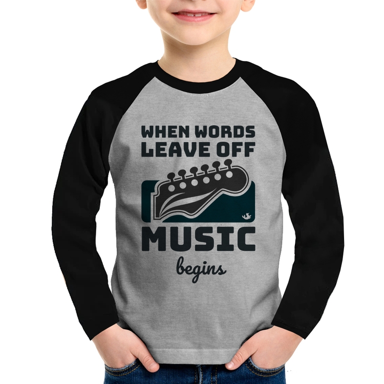 Camiseta Raglan Infantil When words leave off music begins Manga Longa - Cinza/Preto