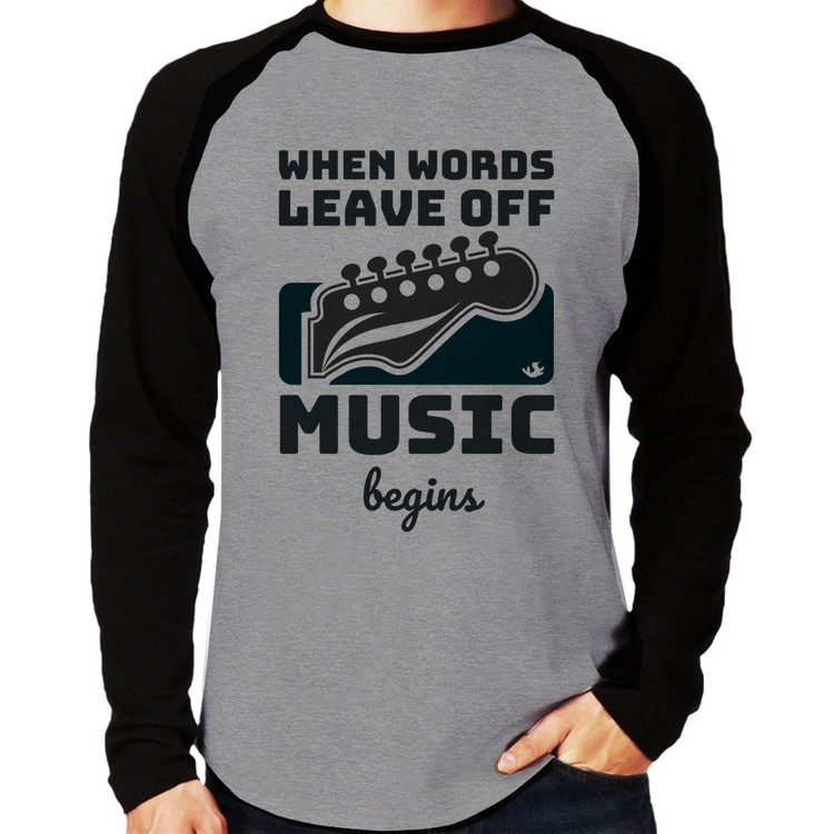 Camiseta Raglan When words leave off music begins Manga Longa - Cinza/Preto