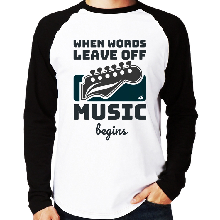 Camiseta Raglan When words leave off music begins Manga Longa