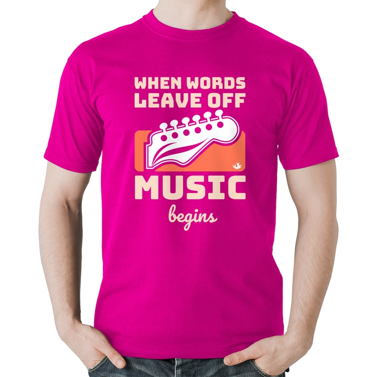 Camiseta Algodão When words leave off music begins - Rosa