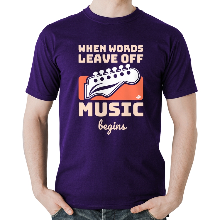 Camiseta Algodão When words leave off music begins - Roxa