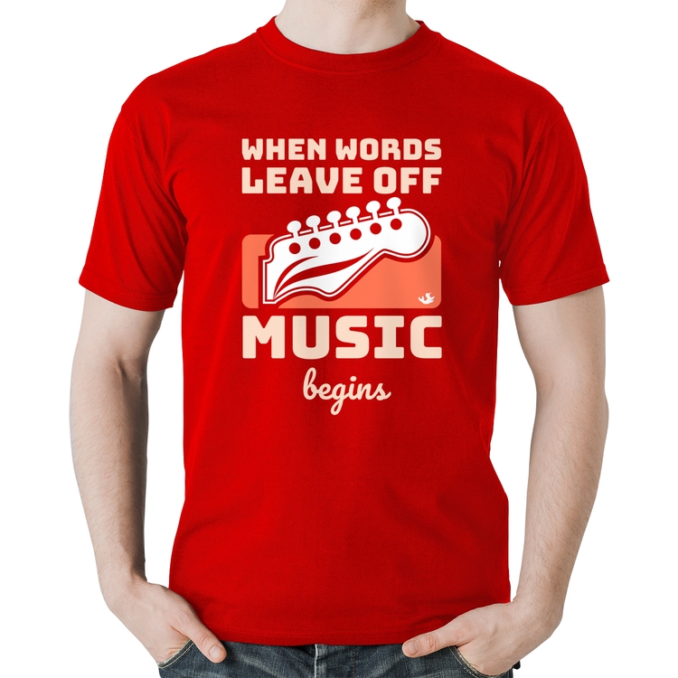 Camiseta Algodão When words leave off music begins - Vermelha