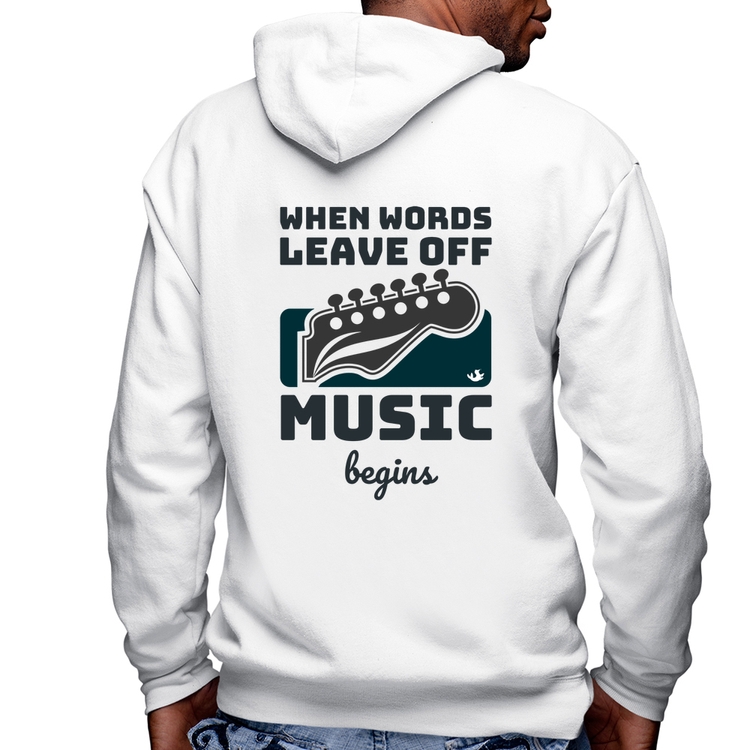 Blusa Moletom When words leave off music begins Masculina com Capuz e Zíper - Branca