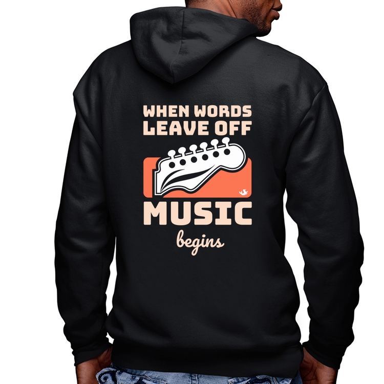 Blusa Moletom When words leave off music begins Masculina com Capuz e Zíper