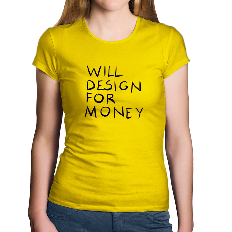 Baby Look Algodão Will Design for money - Amarela