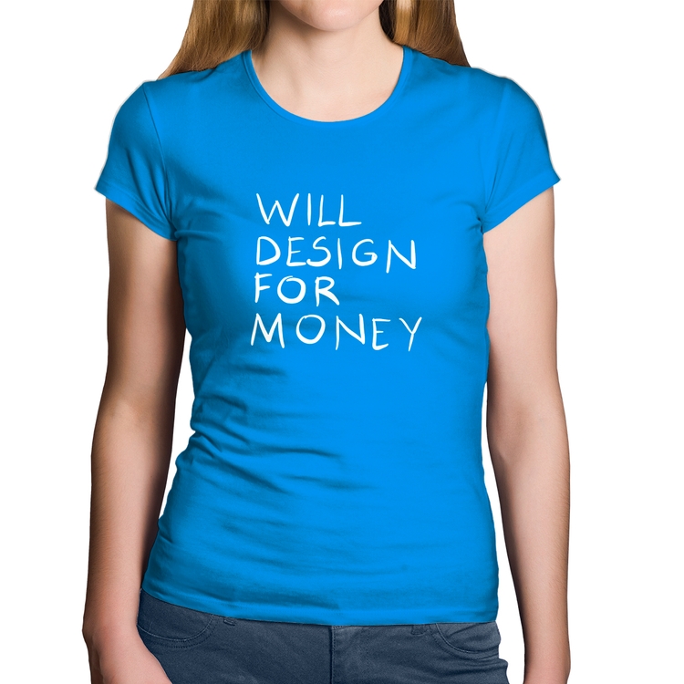 Baby Look Algodão Will Design for money - Azul