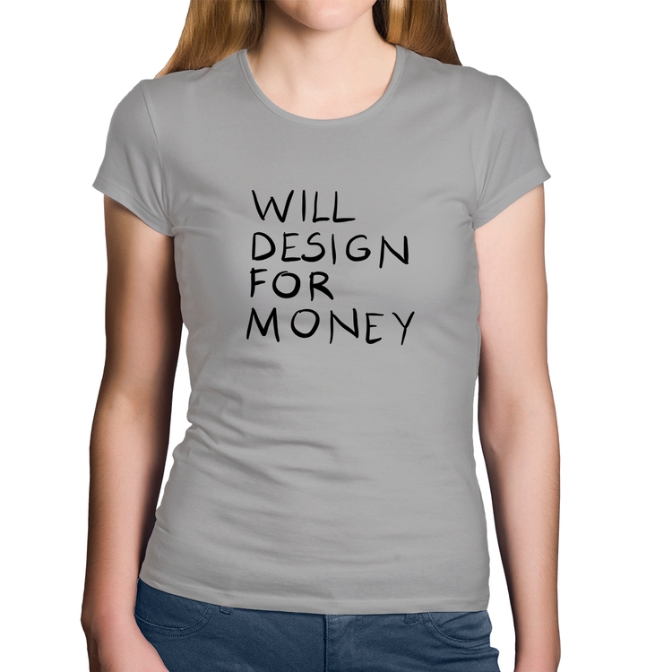 Baby Look Algodão Will Design for money - Cinza