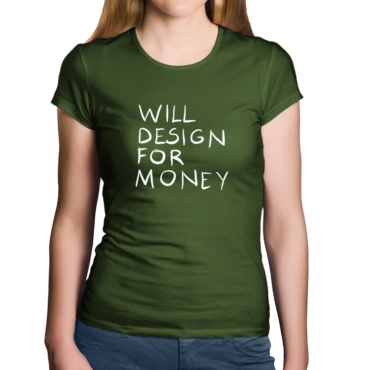 Baby Look Algodão Will Design for money - Musgo