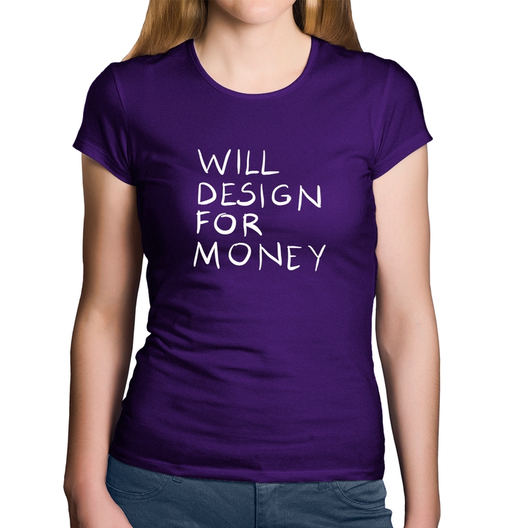 Baby Look Algodão Will Design for money - Roxa