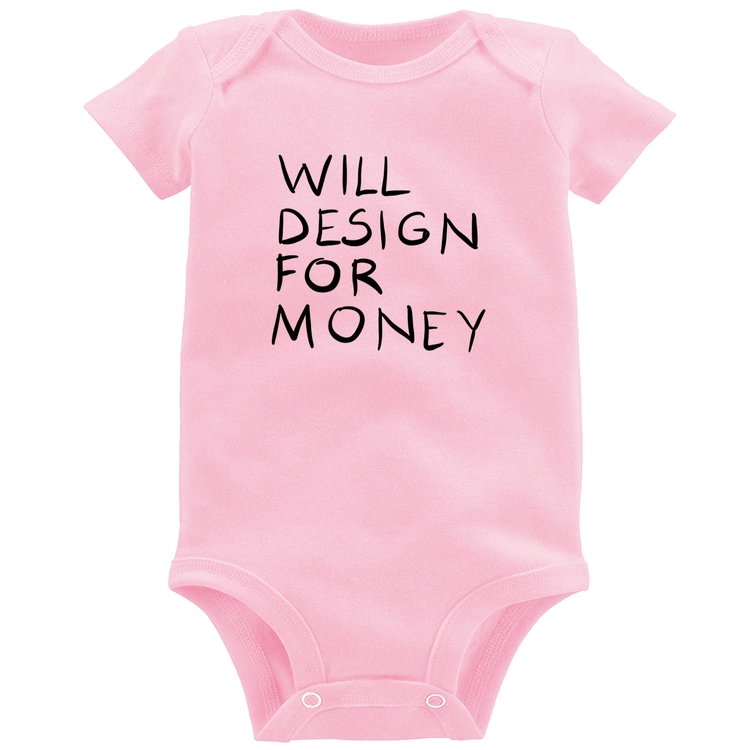Body Bebê Will Design for money - Rosa Bebê