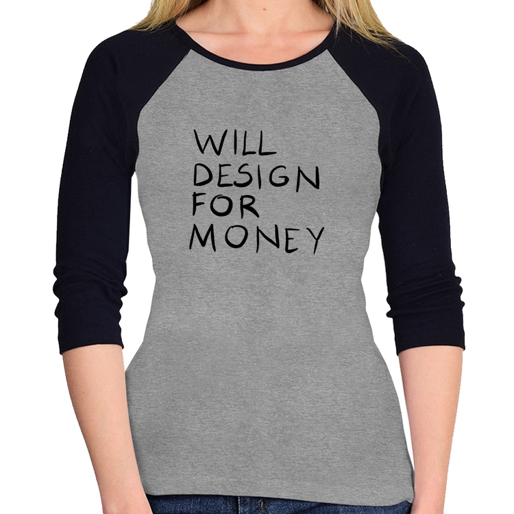 Baby Look Raglan Will Design for money Manga 3/4 - Cinza/Preto