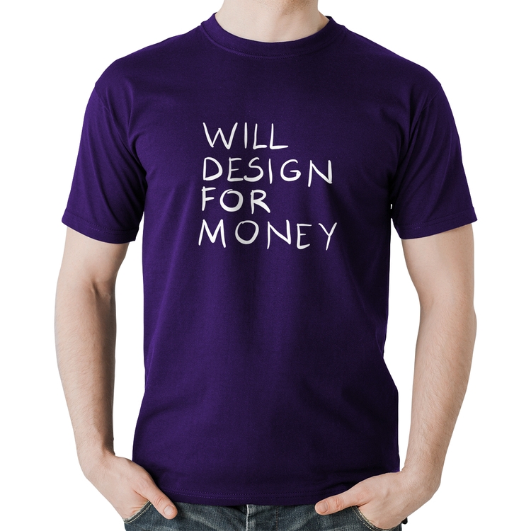 Camiseta Algodão Will Design for money - Roxa
