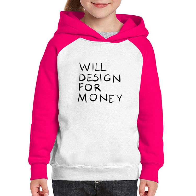 Moletom Infantil Will Design for money - Branco/Rosa