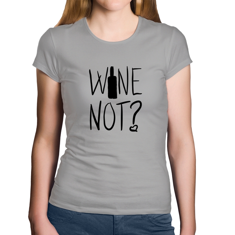 Baby Look Algodão Wine not - Cinza