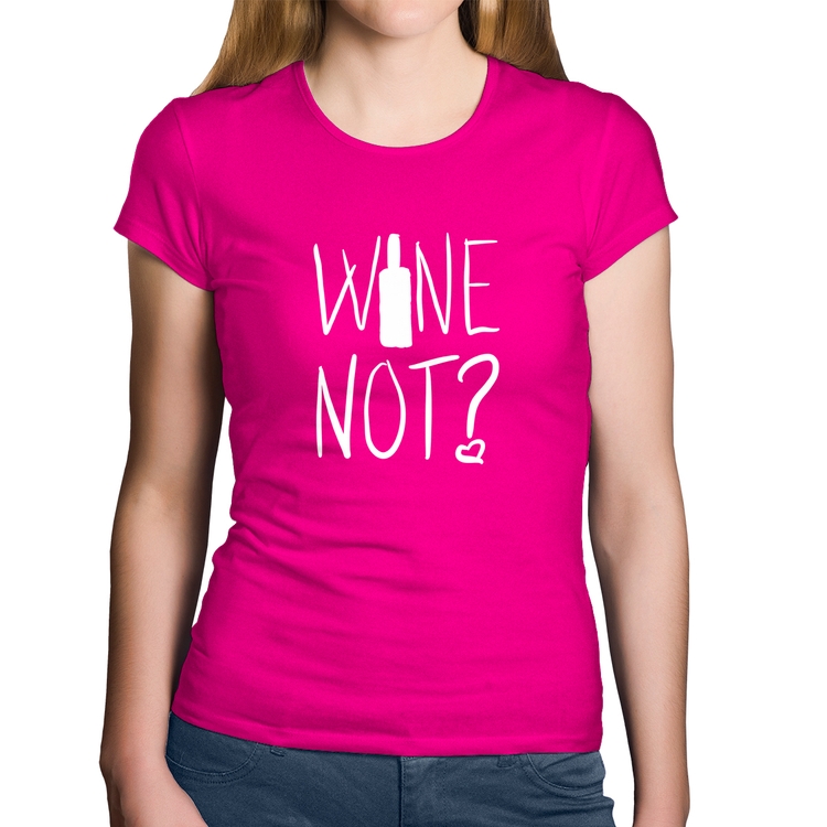 Baby Look Algodão Wine not - Rosa