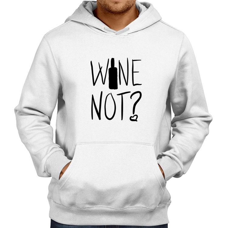 Moletom Wine not - Branco