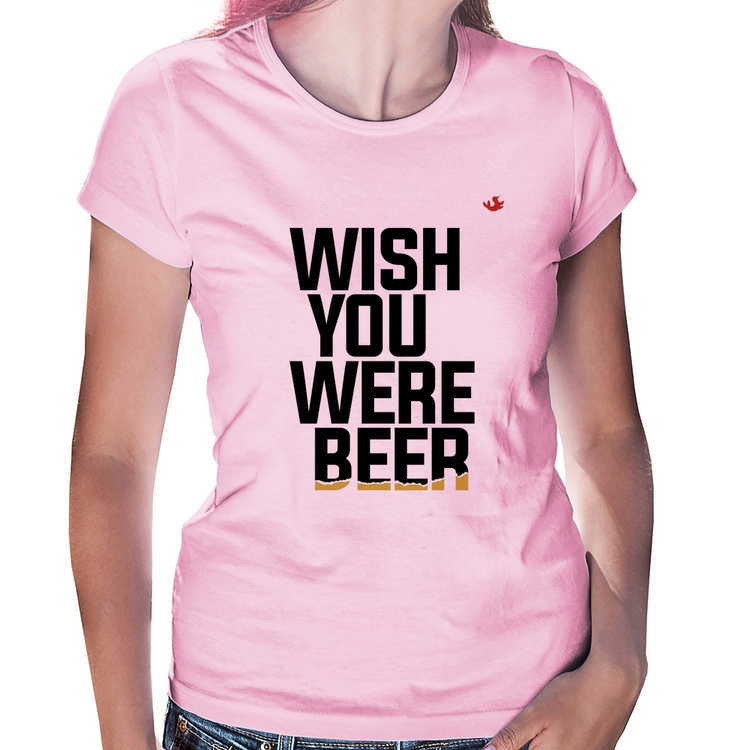 Baby Look Wish you were beer - Rosa Bebê