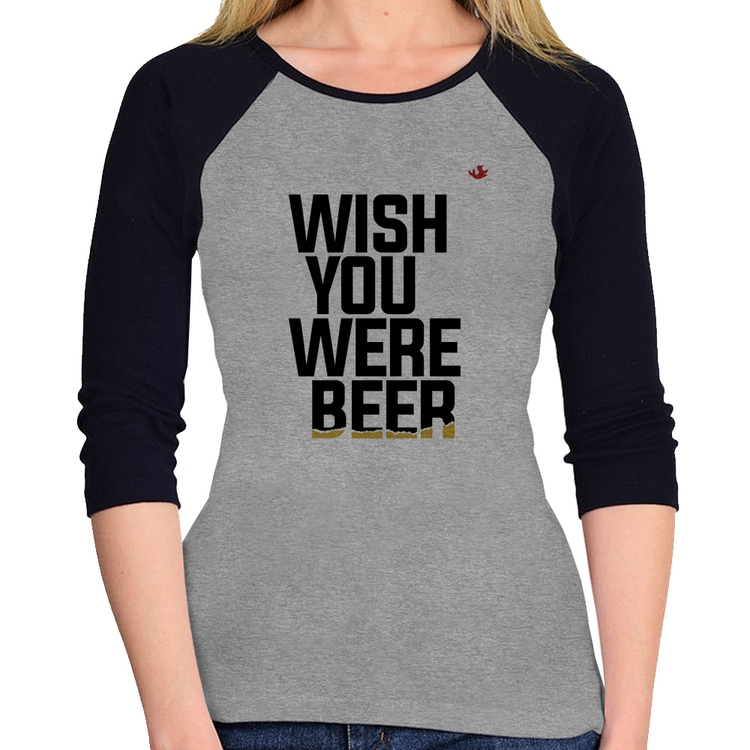 Baby Look Raglan Wish you were beer Manga 3/4 - Cinza/Preto