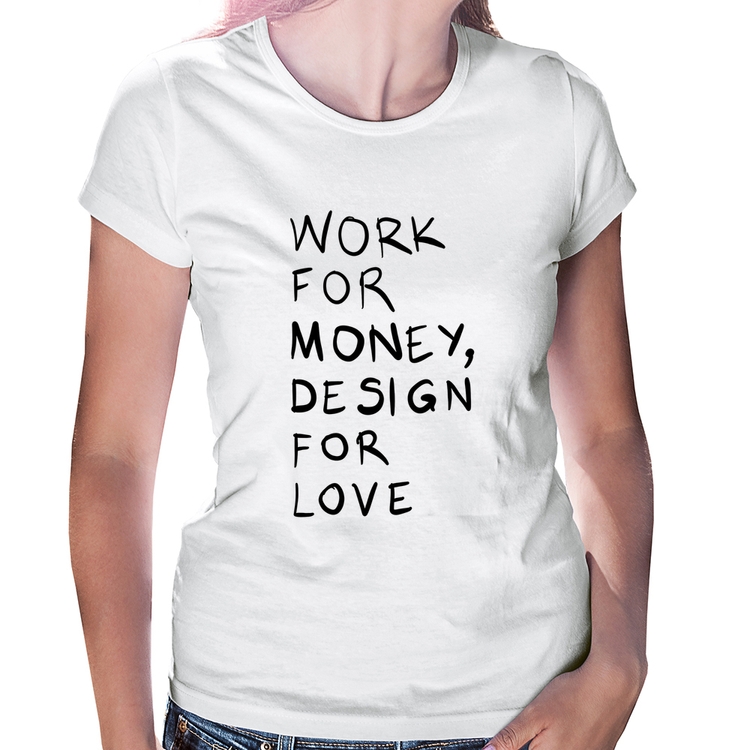 Baby Look Work for money, design for love