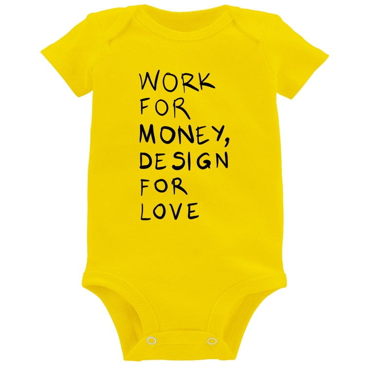 Body Bebê Work for money, design for love - Amarelo