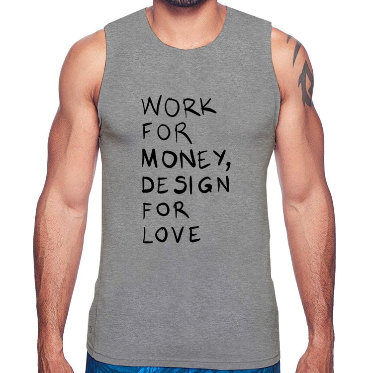 Regata Work for money, design for love - Cinza