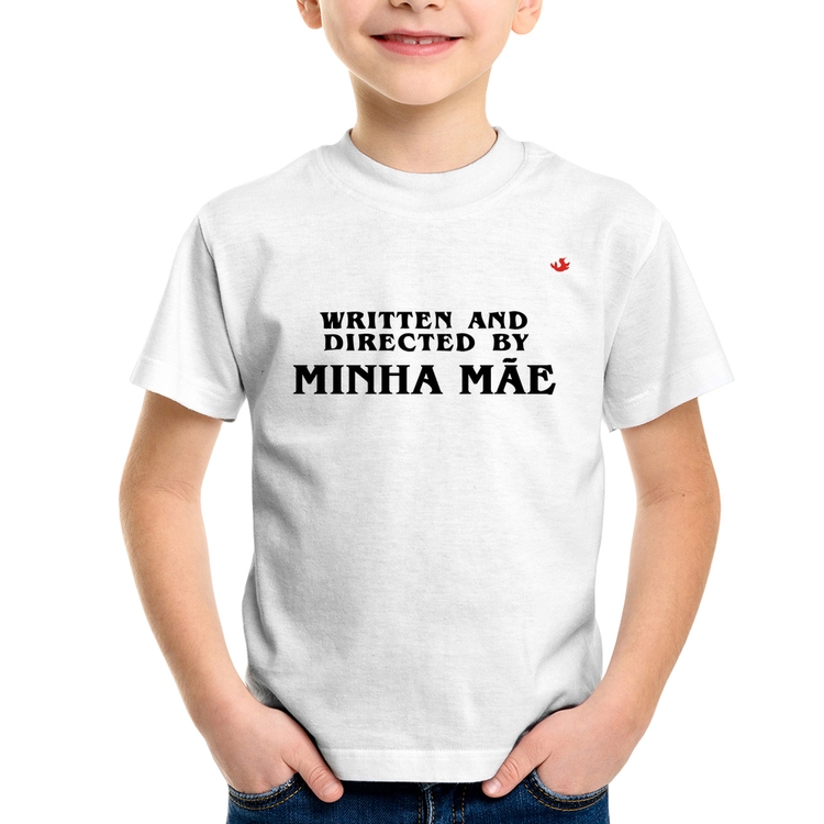 Camiseta Infantil Written and directed by minha mãe