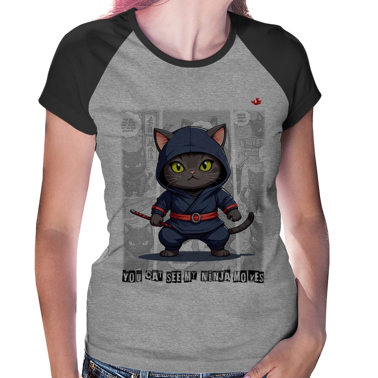 Baby Look Raglan You cat see my ninja moves - Cinza/Preto
