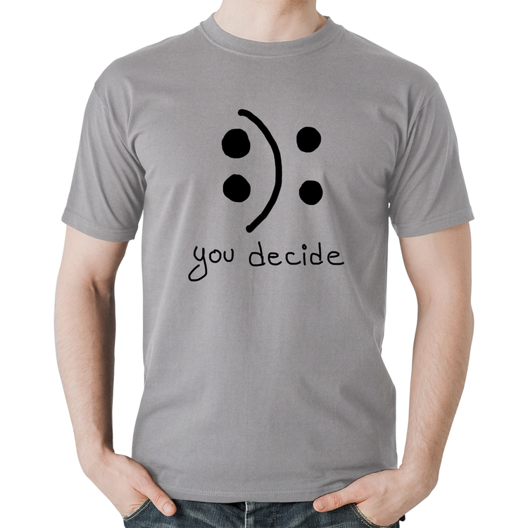 Camiseta Algodão You Decide - Cinza