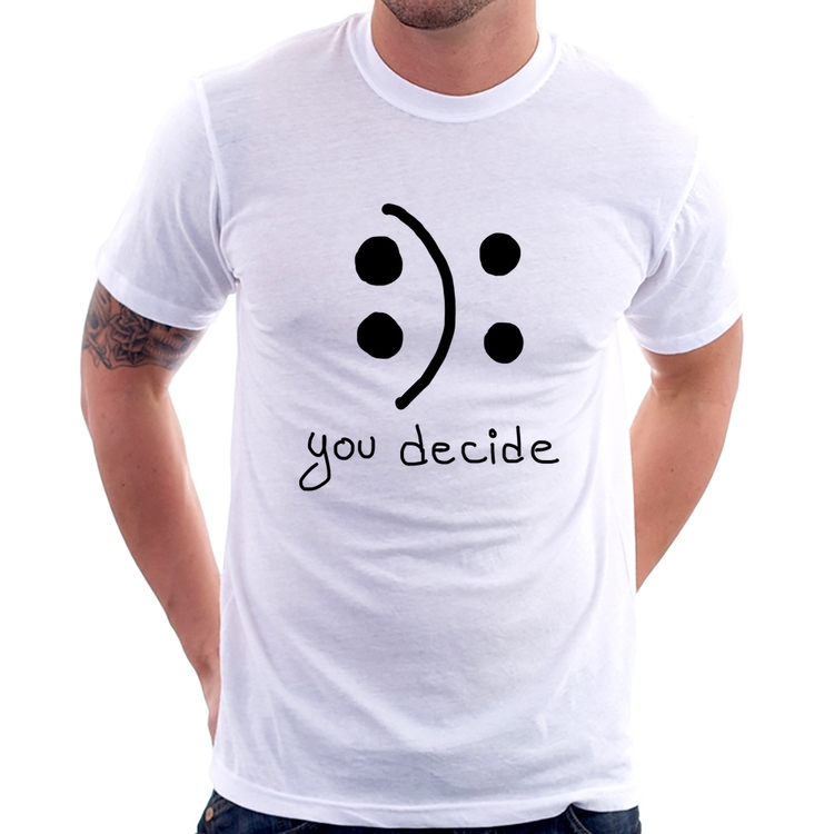 Camiseta You Decide