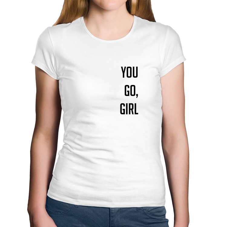 Baby Look Algodão You go girl - Branca