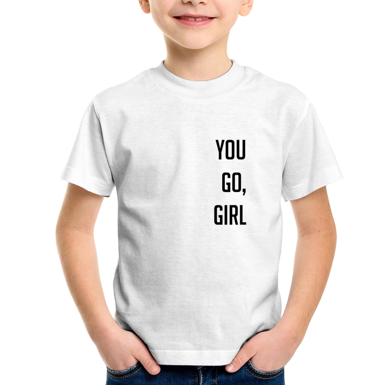Camiseta Infantil You go girl