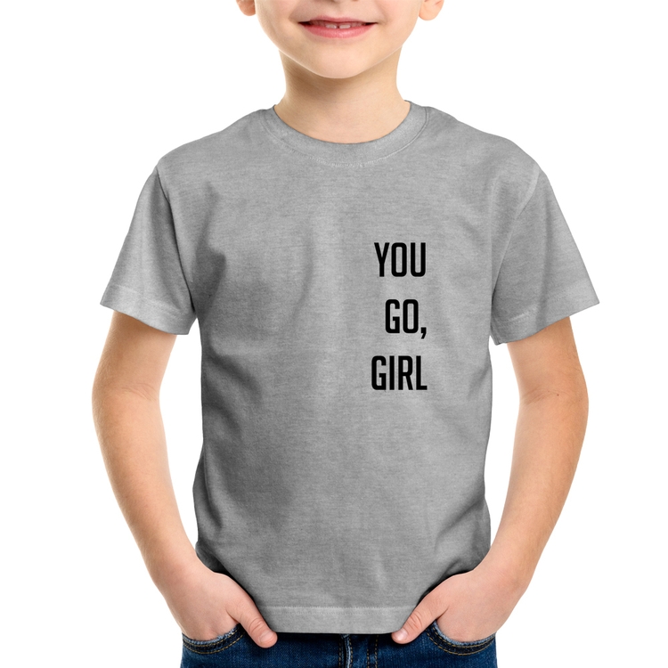 Camiseta Infantil You go girl - Cinza