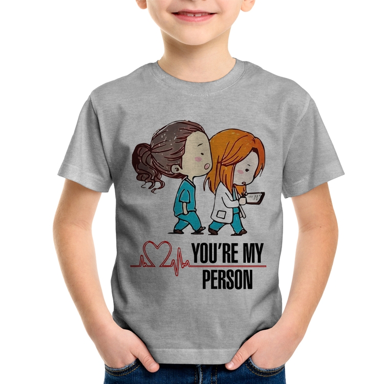 Camiseta Infantil You're My Person - Cinza