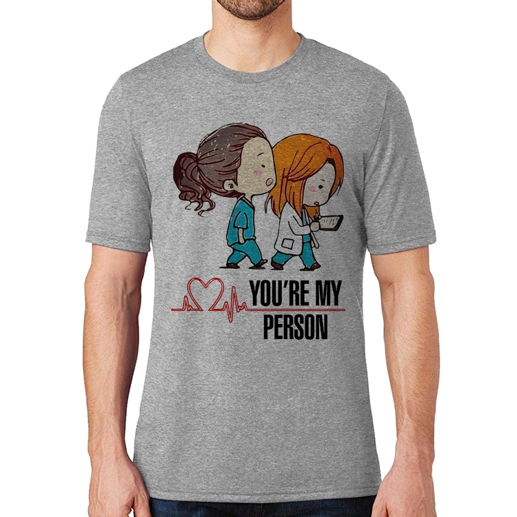 Camiseta You're My Person - Cinza