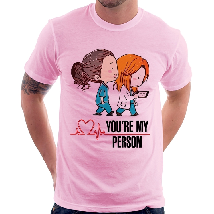 Camiseta You're My Person - Rosa Bebê
