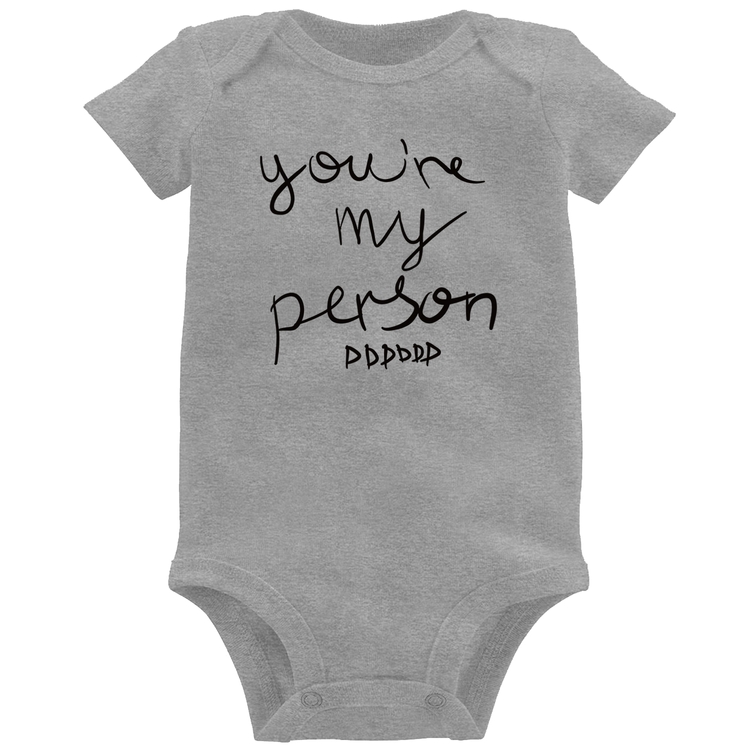 Body Bebê You're my person frase - Cinza