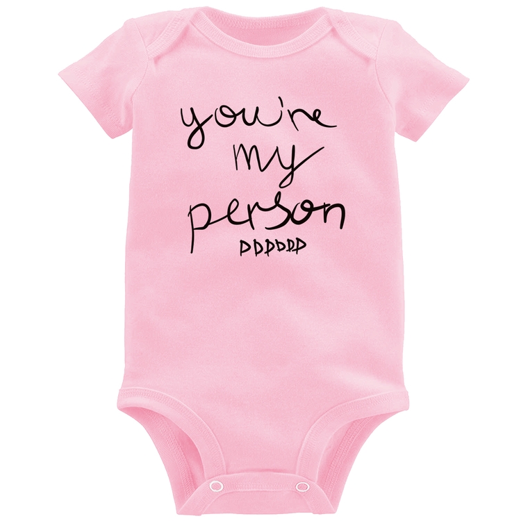 Body Bebê You're my person frase - Rosa Bebê