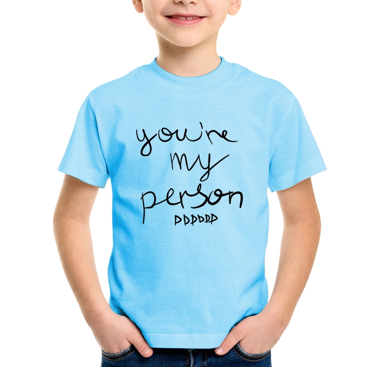 Camiseta Infantil You're my person frase - Azul Bebê