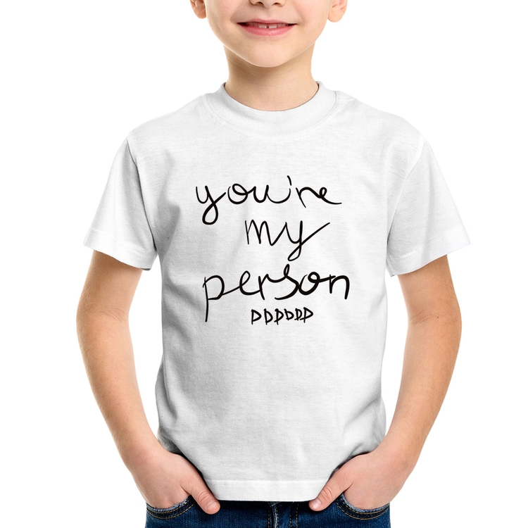 Camiseta Infantil You're my person frase