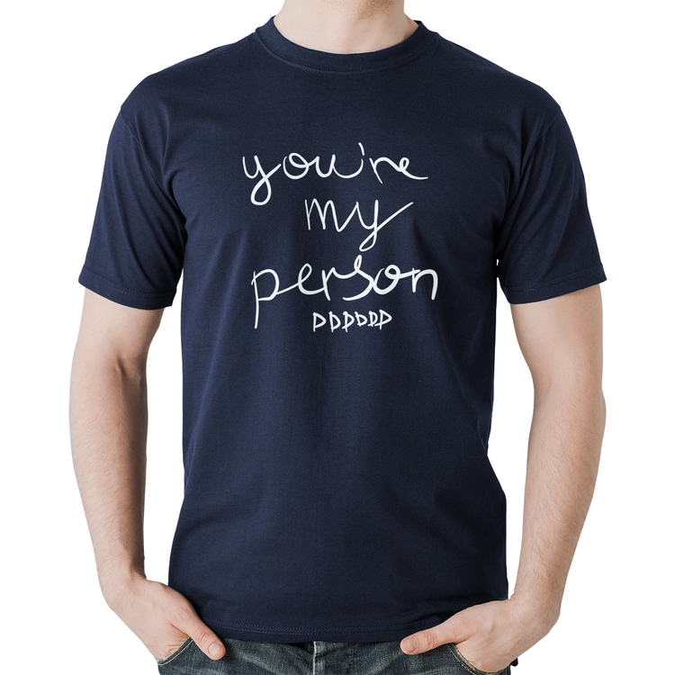 Camiseta Algodão You're my person frase - Marinho