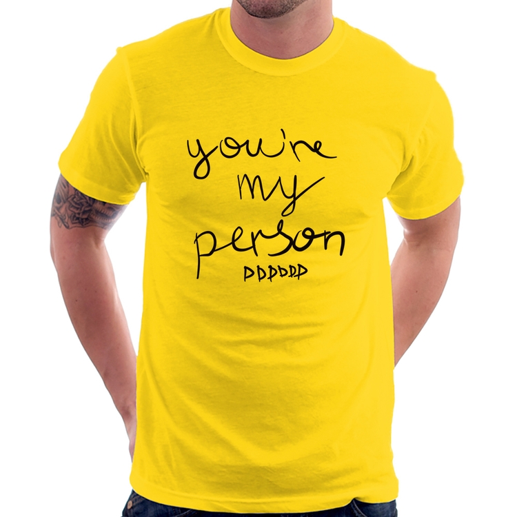 Camiseta You're my person frase - Amarela